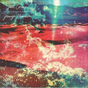 Still Corners - Strange Pleasures