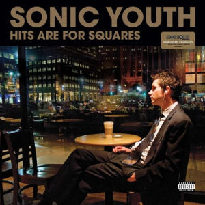 Sonic Youth - Hits Are For Squares (Rsd 2024)
