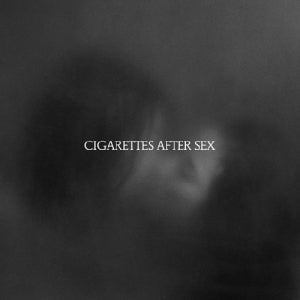 Cigarettes After Sex - X'S