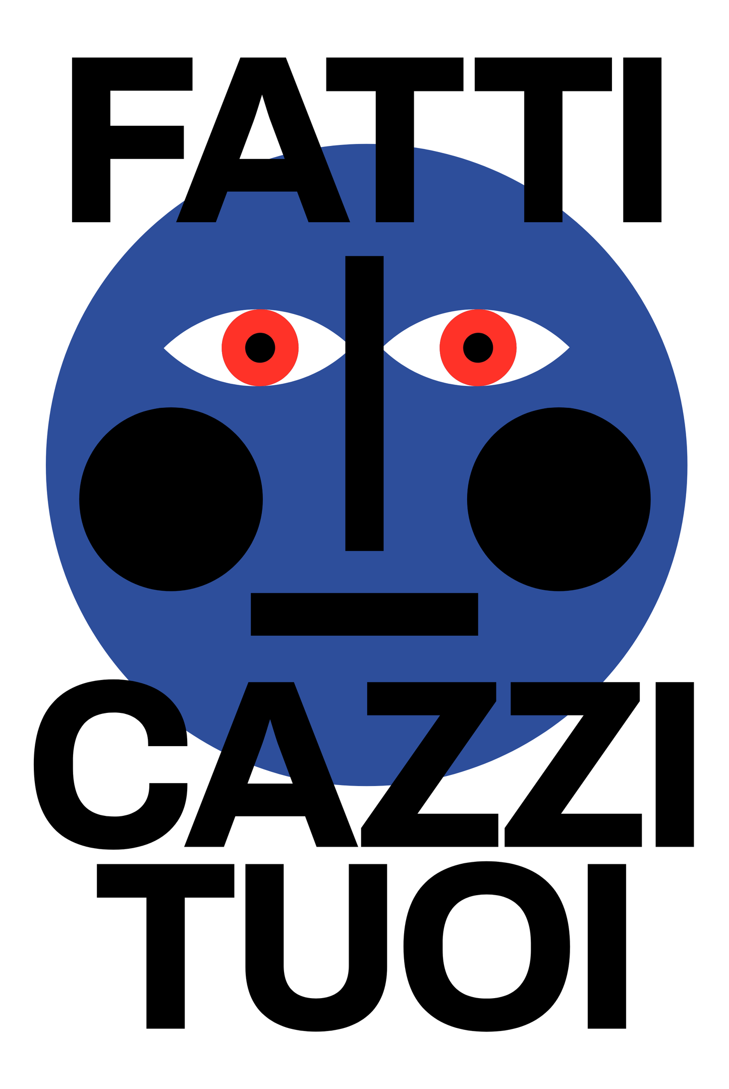 FATTI I CAZZI TUOI