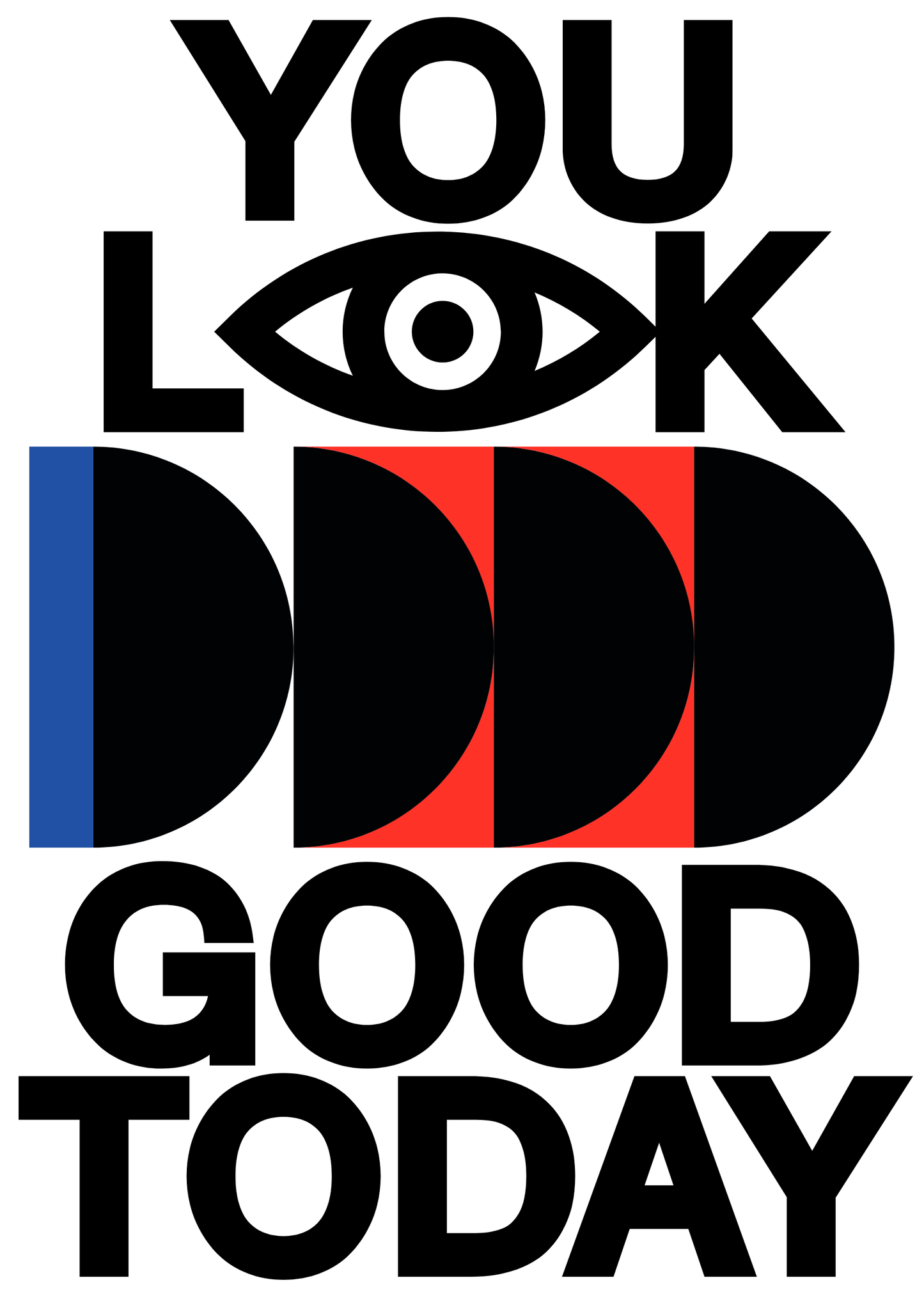 You look good today