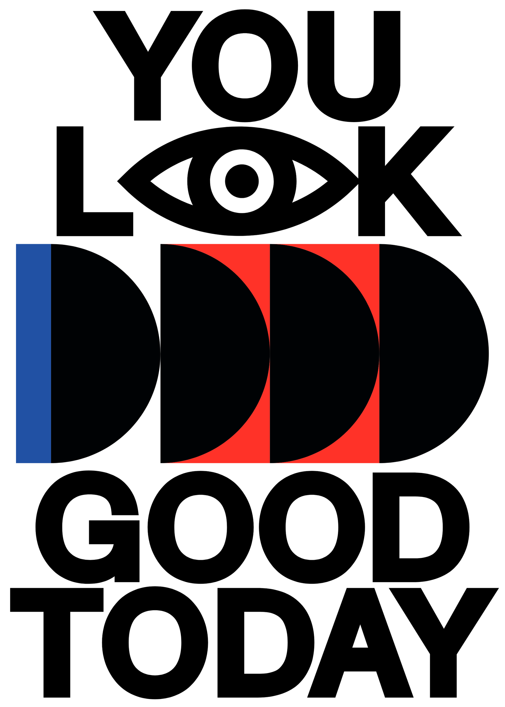You look good today