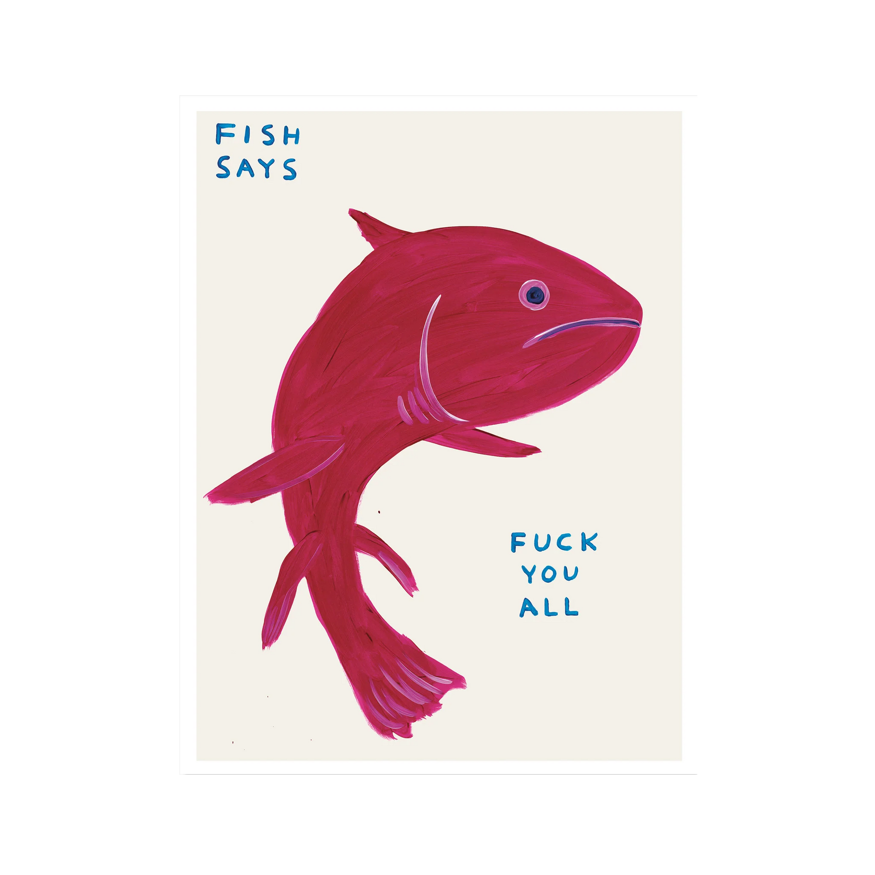 Fish Says Fuck You All Poster