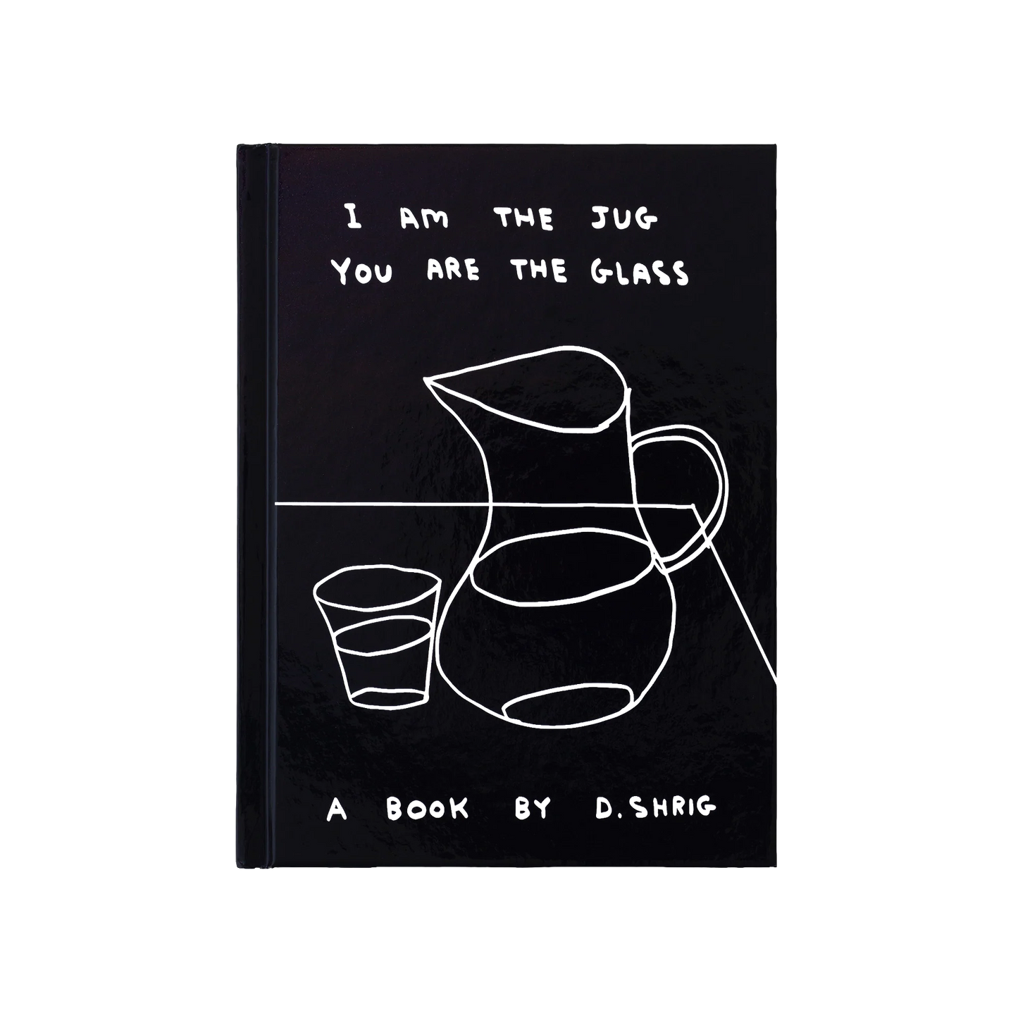 I Am The Jug You Are The Glass - Book