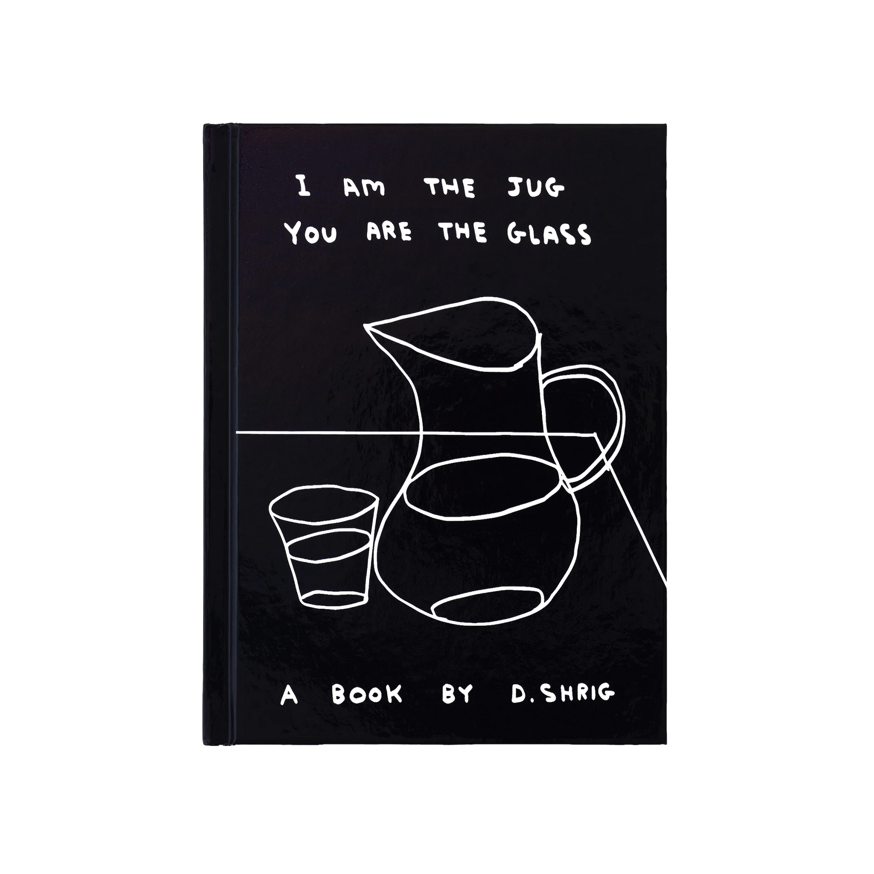 I Am The Jug You Are The Glass - Book