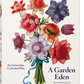 A Garden Eden Masterpieces of Botanical Illustration